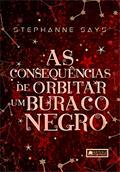 Ler As Consequências de Orbitar um Buraco Negro (Gagriverso Livro 2), do autor Stephanne Says Ler As Consequências de Orbitar um Buraco Negro (Gagriverso Livro 2), do autor Stephanne Says