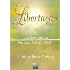 Libertação, do autor Francisco Candido Xavier