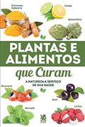 Ler Plantas e Alimentos que Curam, do autor Camelot Editora