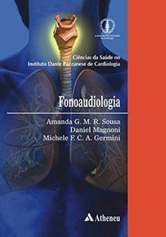Fonoaudiologia, do autor Amanda G. M. R. Sousa; Daniel Magnoni; Michele F. C. A. Germini