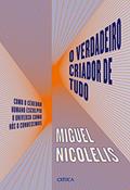 Ler O verdadeiro criador de tudo, do autor Miguel Nicolelis