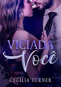 Ler Viciada em você: O CEO Alemão, do autor Cecília Turner