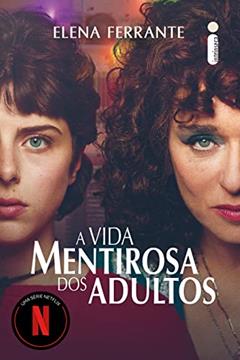 A vida mentirosa dos adultos, do autor Elena Ferrante