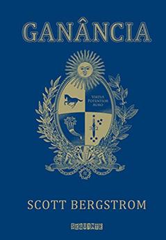 Ganância, do autor Scott Bergstrom