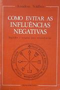 Ler Como Evitar As Influencias Negativas, do autor Amadeus Voldben