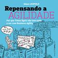 Ler Repensando a Agilidade: Por que os Times Ágeis não têm nada a ver com business agility, do autor Klaus Leopold Ler Repensando a Agilidade: Por que os Times Ágeis não têm nada a ver com business agility, do autor Klaus Leopold