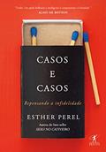 Ler Casos e casos: Repensando a infidelidade, do autor Esther Perel
