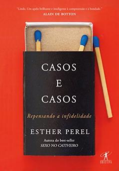 Casos e casos: Repensando a infidelidade, do autor Esther Perel