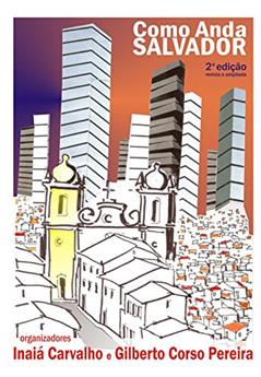 Como anda Salvador e sua região metropolitana, do autor Inaiá Maria Moreira de Carvalho; Gilberto Corso Pereira