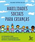 Ler Habilidades sociais para crianças: 50 perguntas para falar de relacionamentos, respeito e responsabilidade., do autor Solange Depera Gelles Ler Habilidades sociais para crianças: 50 perguntas para falar de relacionamentos, respeito e responsabilidade., do autor Solange Depera Gelles