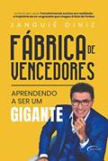 Ler Fábrica de vencedores: aprendendo a ser um gigante, do autor Janguiê Diniz