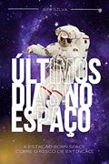 Ler ÚLTIMOS DIAS NO ESPAÇO, do autor Jeff Silva Ler ÚLTIMOS DIAS NO ESPAÇO, do autor Jeff Silva