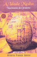Ler A Idade Media. Nascimento do Ocidente, do autor Hilario Franco Jr.