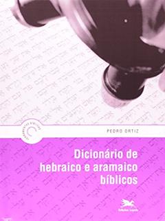 Dicionário de hebraico e aramaico bíblicos, do autor Pedro Ortiz