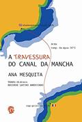 Ler A travessura do Canal da Mancha, do autor Ana Mesquita
