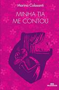 Ler Minha Tia Me Contou, do autor Marina Colasanti Ler Minha Tia Me Contou, do autor Marina Colasanti