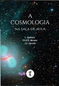 Ler A cosmologia na sala de aula, do autor L. Paulucci; P.H.R.S. Moraes; Jorge Ernesto Horvath