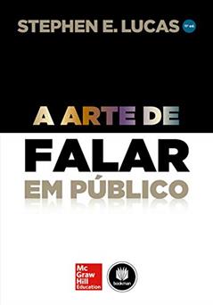 A Arte de Falar em Público, do autor Stephen E. Lucas