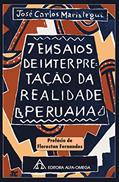 Ler 7 Ensaios de Interpretação da Realidade Peruana, do autor José Carlos Mariátegui