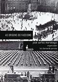 Ler As Origens do Fascismo, do autor José Carlos Mariátegui Ler As Origens do Fascismo, do autor José Carlos Mariátegui