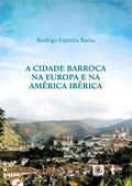 Ler A Cidade barroca na Europa e América Ibérica, do autor Rodrigo Espinha Baeta