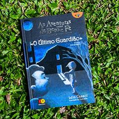 As Aventuras de Beto e Fê. O Último Guardião, do autor Leia Cassol