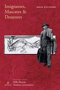 Ler Imigrantes, Mascates e Doutores, do autor Meir Kucinski Ler Imigrantes, Mascates e Doutores, do autor Meir Kucinski