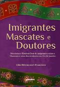 Ler Imigrantes, Mascates e Doutores: Memórias e História Oral de Imigrantes Sírios e Libaneses e Seus Descendentes no Rio de Janeiro, do autor Júlio Bittencourt-Francisco