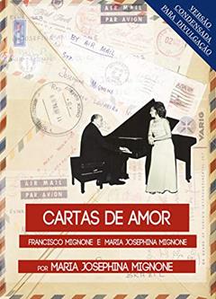 Cartas de amor: versão de excertos condensados em 53 páginas para divulgação, do autor Maria Josephina Mignone