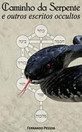 Ler Caminho da Serpente e outros escritos occultos, do autor Fernando Pessoa