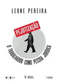 Ler Pejotização : o trabalhador como pessoa jurídica, do autor Leone Pereira Ler Pejotização : o trabalhador como pessoa jurídica, do autor Leone Pereira