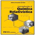 Ler Introdução à Química Relativística, do autor Robson Fernandes de Farias