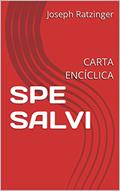 Ler SPE SALVI: CARTA ENCÍCLICA, do autor Joseph Ratzinger; Papa Bento XVI