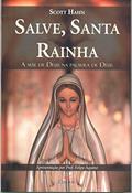 Ler Salve Santa Rainha - a Mae de Deus na Palavra de Deus, do autor Hahn- Scott