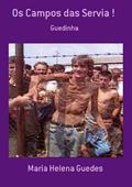 Ler Os Campos das Servia !, do autor Maria Helena Guedes Ler Os Campos das Servia !, do autor Maria Helena Guedes