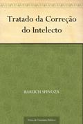 Ler Tratado da Correção do Intelecto, do autor Baruch Spinoza