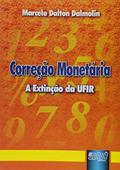 Ler Correção Monetária - A Extinção da UFIR, do autor Marcelo Dalton Dalmolin