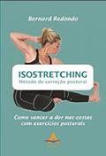 Ler Isostretching. Método de Correção Postural Como Vencer a Dor nas Costas com Exercícios Posturais, do autor Bernard Redondo Ler Isostretching. Método de Correção Postural Como Vencer a Dor nas Costas com Exercícios Posturais, do autor Bernard Redondo