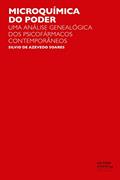 Ler Microquímica do poder: uma análise genealógica dos psicofármacos contemporâneos, do autor Silvio de Azevedo Soares