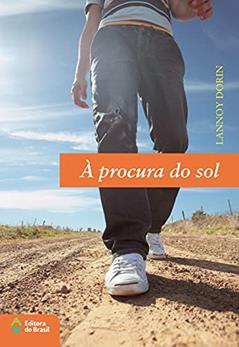 À procura do sol, do autor Lannoy Dorin