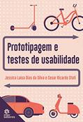 Ler Prototipagem e Testes de Usabilidade, do autor Jéssica Laisa Dias da Silva; Cesar Stati