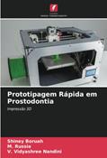 Ler Prototipagem Rápida em Prostodontia: Impressão 3D, do autor Shiney Boruah; M. Russia; V. Vidyashree Nandini