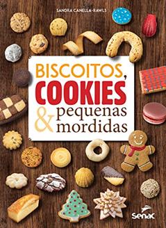 Biscoitos, cookies & pequenas mordidas, do autor Sandra Canella-Rawls
