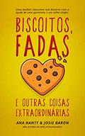 Ler Biscoitos, fadas e outras coisas extraordinárias (Extraordinário), do autor Ana Hantt; Josie Baron Ler Biscoitos, fadas e outras coisas extraordinárias (Extraordinário), do autor Ana Hantt; Josie Baron