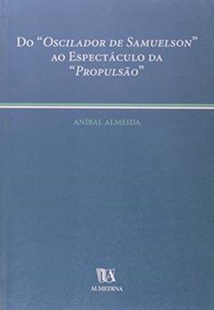 Do "oscilador de Samuelson" ao Espectáculo da "Propulsão", do autor Aníbal Almeida