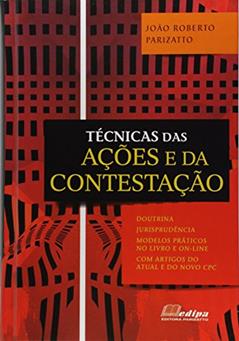 Técnicas das Ações e da Contestação, do autor João Roberto Parizatto