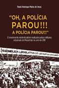 Ler Oh, a polícia parou!!! A polícia parou!!!; O movimento reivindicatório realizado pelos militares estaduais do Maranhão no ano de 2011, do autor Paulo Henrique Matos de Jesus