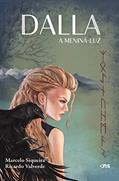 Ler Dalla: A Menina-Luz, do autor Marcelo Siqueira; Ricardo Valverde Ler Dalla: A Menina-Luz, do autor Marcelo Siqueira; Ricardo Valverde