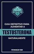 Ler Guia Definitivo para Aumentar a Testosterona Naturalmente, do autor Potencialize Team