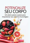 Ler Potencialize Seu Corpo: Um passo a passo para aumentar sua imunidade em 21 dias., do autor Anny Sousa
